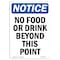 Signmission Sign, 10" H, 7" W, Rigid Plastic, No Food Or Drink Beyond Point Sign, Portrait, V-14589 OS-NS-P-710-V-14589 - alternate 1
